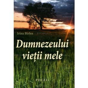 Dumnezeului vieții mele. Poezii