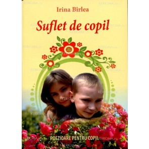 Suflet de copil. Poezioare pentru copii