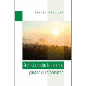 Profilul robului lui Hristos: păstor și reformator