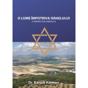 O lume împotriva Israelului. O perspectivă evreiască