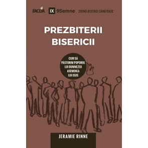 Prezbiterii bisericii. Cum să păstorim poporul lui Dumnezeu asemenea lui Isus