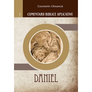 Comentarii biblice aplicative 1. Daniel