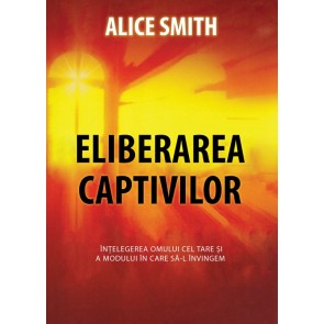 Eliberarea captivilor. Înțelegerea omului cel tare și a modului în care să-l învingem