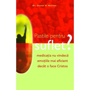 Pastile pentru suflet? Medicația nu vindecă emoțiile mai eficient decât o face Cristos