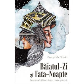 Băiatul-Zi şi Fata-Noapte. Povestea întâlnirii dintre minte şi inimă