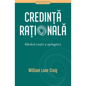 Credință rațională. Adevărul creștin și apologetica