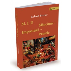 Minciuni, impostură, prostie