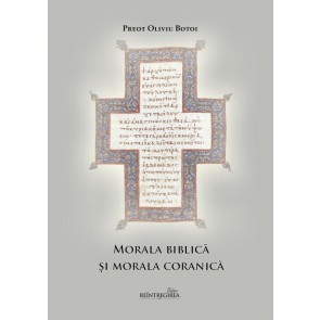 Morala biblică și morala coranică. Istorie. Convergențe. Aglutinări