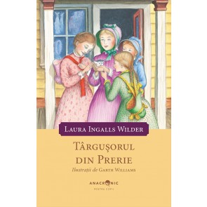 Căsuța din prerie. Vol. 7. Târgușorul din prerie