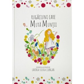 Rugăciuni care mută munții. Carte de povești cu ilustrații