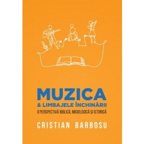 Muzica și limbajele închinării. O perspectivă biblică, misiologică și istorică