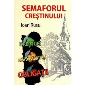 Semaforul creștinului. Drepturi, responsabilități, obligații