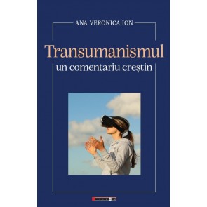 Transumanismul – un comentariu creștin