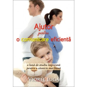 Ajutor pentru o comunicare eficientă. O lună de studiu împreună pentru o căsnicie mai bună