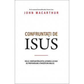 Confruntați de Isus. Rolul confruntărilor în lucrarea lui Isus de propovăduire a învățăturii biblice