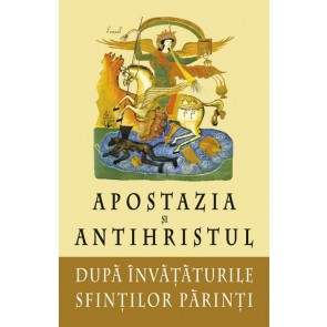 Apostazia și Antihristul după învățătura sfinților părinți