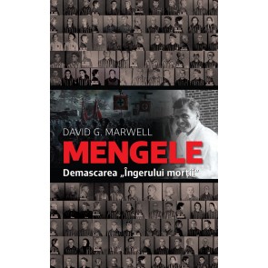 Mengele. Demascarea "Îngerului morții"