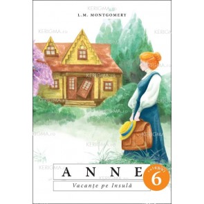 Anne. Vacanțe pe Insulă. Vol. 6