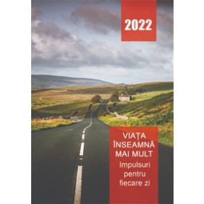 Viața înseamnă mai mult. Impulsuri pentru fiecare zi. 2022