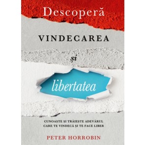 Descoperă vindecarea și libertatea. Cunoaște și trăiește adevărul care te vindecă și te face liber