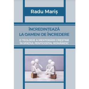 Încredințează la oameni de încredere. O teologie a mentorării în spațiul penticostal românesc