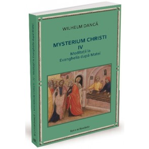 Mysterium Christi (IV). Meditații la Evanghelia după Matei