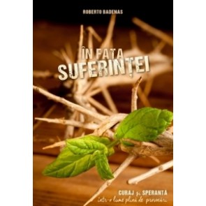 În fața suferinței. Curaj și speranță într-o lume plină de provocări