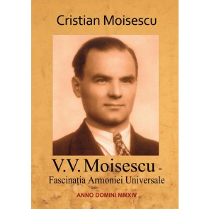 V. V. Moisescu – Fascinația armoniei universale