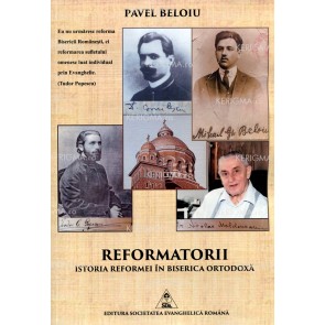 Reformatorii. Istoria reformei în Biserica Ortodoxă