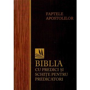 Faptele Apostolilor. Biblia cu predici și schițe pentru predicatori