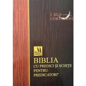 1 și 2 Corinteni. Biblia cu predici și schițe pentru predicatori