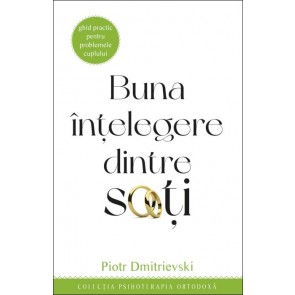 Buna înţelegere dintre soți. Ghid practic pentru problemele cuplului