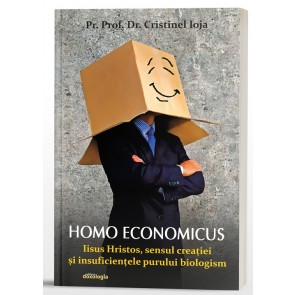 Homo economicus. Iisus Hristos, sensul creației și insuficiențele purului biologism