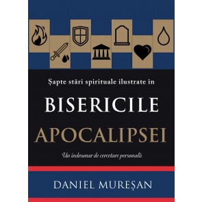 Șapte stări spirituale ilustrate în Bisericile Apocalipsei. Un îndrumar de cercetare spirituală