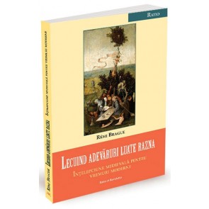 Lecuind adevăruri luate razna. Înțelepciune medievală pentru vremuri moderne