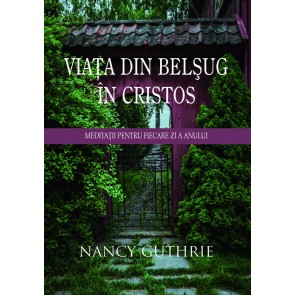 Viața din belșug în Cristos. Meditații pentru fiecare zi a anului