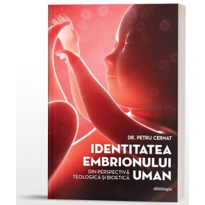 Identitatea embrionului uman din perspectivă teologică și bioetică