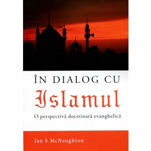 În dialog cu islamul. O perspectivă doctrinară evanghelică