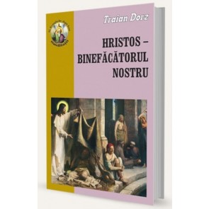 Hristos - Binefăcătorul nostru