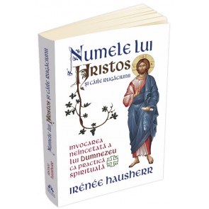 Numele lui Hristos și căile rugăciunii. Invocarea neîncetată a lui Dumnezeu ca practică spirituală