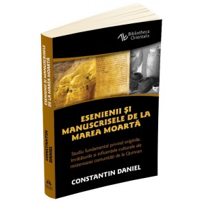 Esenienii și Manuscrisele de la Marea Moartă. Studiu fundamental privind originile, învățăturile și influențele culturale ale misterioasei comunități de la Qumran