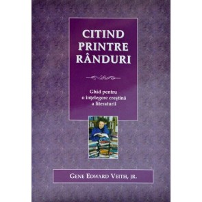 Citind printre rânduri. Ghid pentru o înțelegere creștină a literaturii