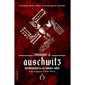 Comandant la Auschwitz. Autobiografia lui Rudolf Höss