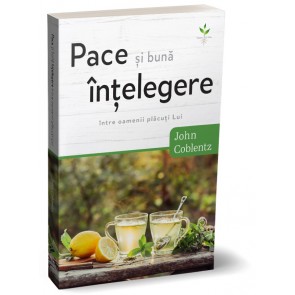 Pace și bună înțelegere între oamenii plăcuți Lui