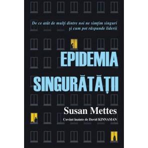 Epidemia singurătății. De ce atât de mulți dintre noi ne simțim singuri și cum pot răspunde liderii