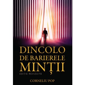 Dincolo de barierele minții. Vol. 1