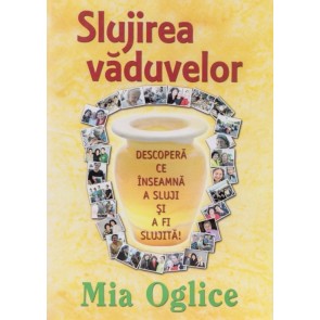 Slujirea văduvelor. Descoperă ce înseamnă a sluji și a fi slujită