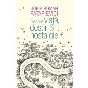 Despre viață, destin & nostalgie
