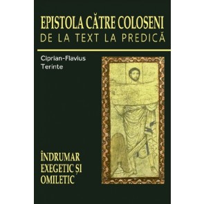 Epistola către coloseni. De la text la predică. Îndrumar exegetic și omiletic