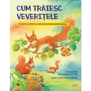 Cum trăiesc veverițele. O poveste ilustrată și o mică enciclopedie despre animale